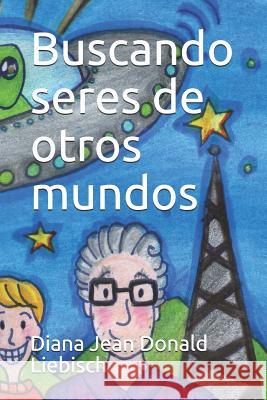 Buscando seres de otros mundos Laura Loboguerrer Diana Jean Donal 9781078134118 Independently Published - książka