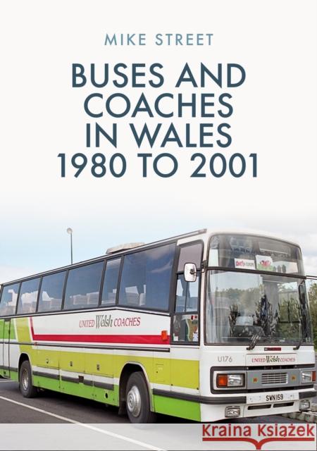 Buses and Coaches in Wales: 1980 to 2001 Mike Street 9781398101593 Amberley Publishing - książka