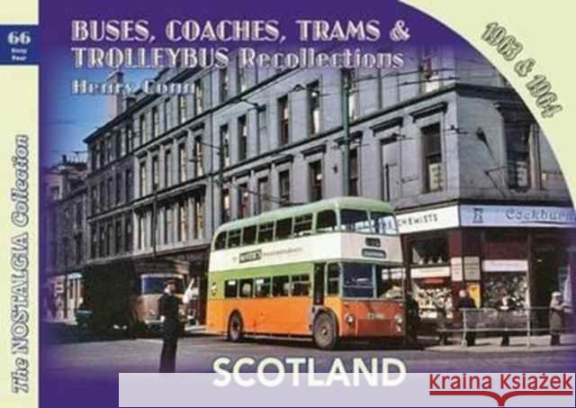 Buses, Coaches,Trams & Trolleybus Recollections Scotland 1963 & 1964 Henry Conn 9781857944860 Mortons Media Group - książka