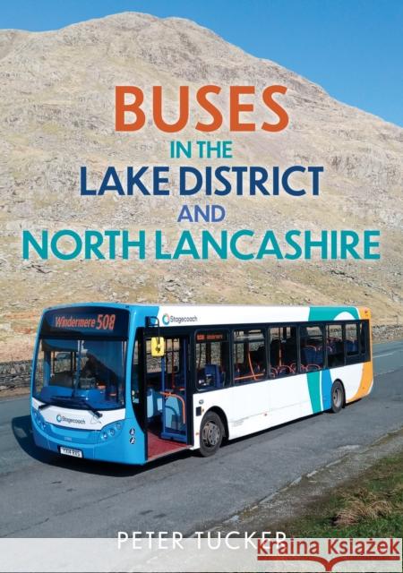 Buses in the Lake District and North Lancashire Peter Tucker 9781398112896 Amberley Publishing - książka