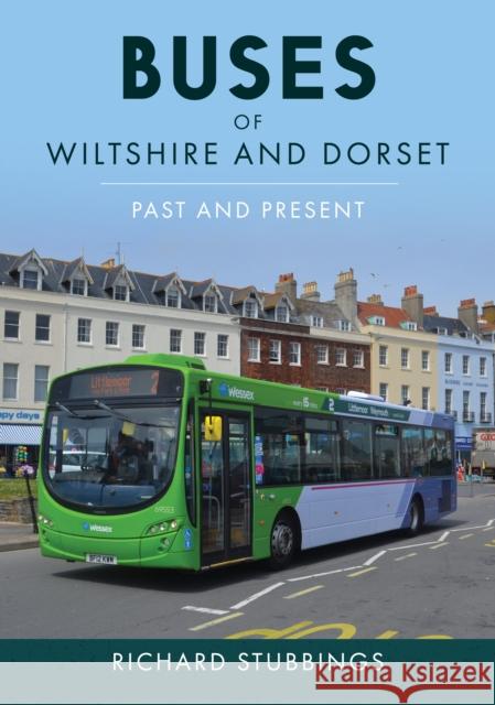 Buses of Wiltshire and Dorset: Past and Present Richard Stubbings 9781398117365 Amberley Publishing - książka