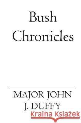 Bush Chronicles John J. Duffy 9781419615276 Booksurge Publishing - książka