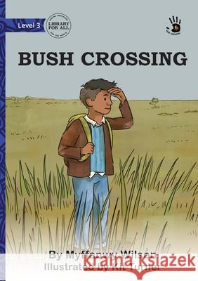 Bush Crossing - Our Yarning Myffanwy Wilson Kit Turner 9781923485693 Library for All - książka