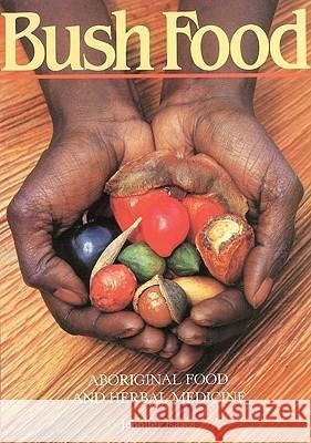 Bush Food: Aboriginal Food and Herbal Medicine Jennifer Isaacs 9781864368161 New Holland Publishing Australia Pty Ltd - książka