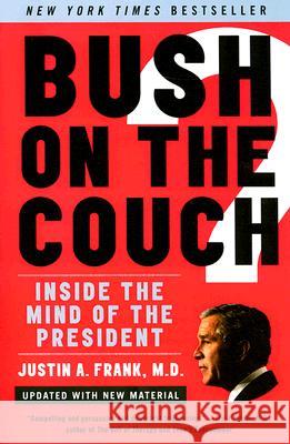 Bush on the Couch REV Ed: Inside the Mind of the President Frank, Justin A. 9780061430657 Harper Paperbacks - książka