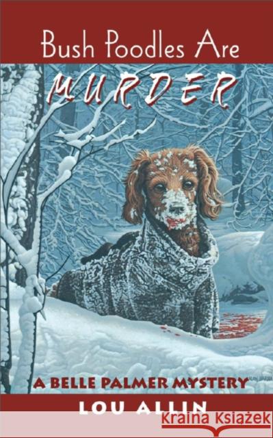 Bush Poodles Are Murder Allin, Lou 9781894917049 Napoleon Publishing - książka