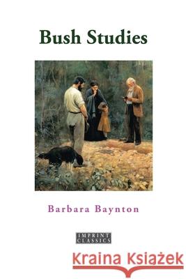 Bush Studies Barbara Baynton 9781923527072 ETT Imprint - książka