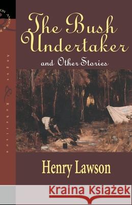 Bush Undertaker Henry Lawson 9780207189760 Harper Collins Publishers Australia Pty Ltd - książka