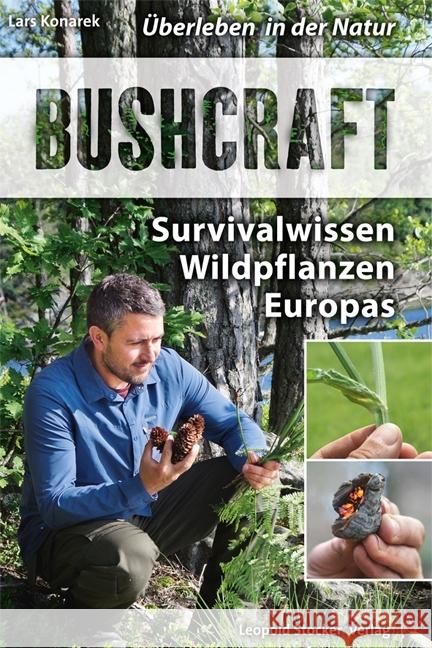 Bushcraft : Survivalwissen Wildpflanzen Europas. Überleben in der Natur Konarek, Lars 9783702016166 Stocker - książka