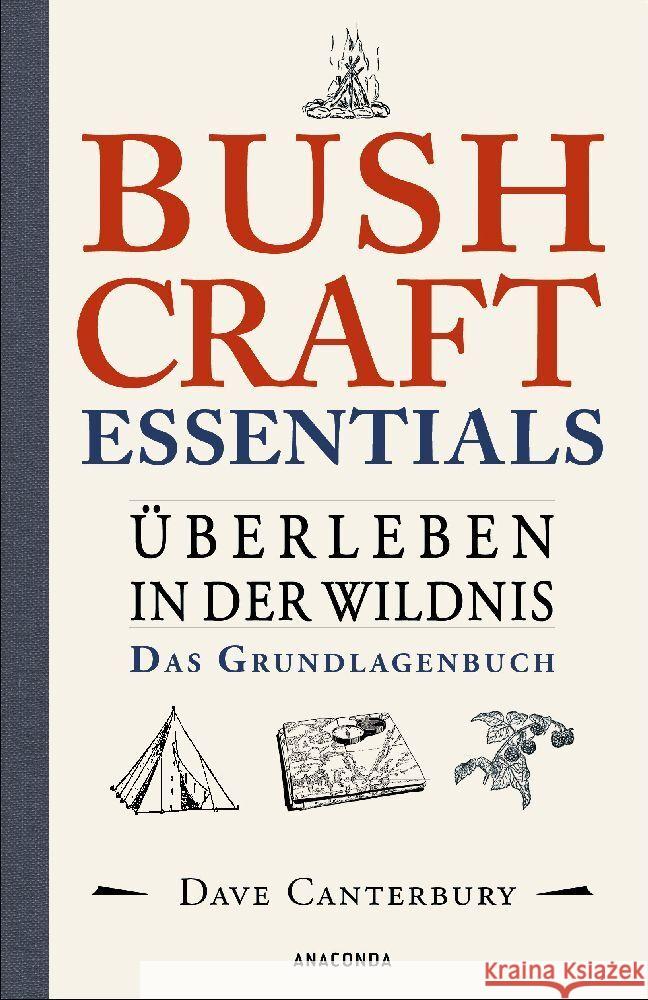 Bushcraft Essentials. Überleben in der Wildnis. Das Grundlagenbuch Canterbury, Dave 9783730613665 Anaconda - książka