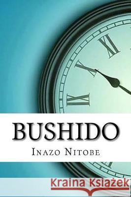 Bushido Inazo Nitobe 9781975696962 Createspace Independent Publishing Platform - książka