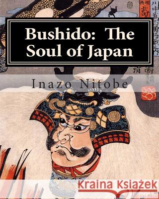 Bushido: The Soul of Japan Inazo Nitobe 9781461179061 Createspace - książka