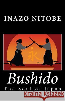 Bushido: The Soul of Japan Inazo Nitobe 9781494885366 Createspace - książka