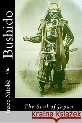 Bushido: The Soul of Japan Inazo Nitobé, The Secret Bookshelf 9781499593129 Createspace Independent Publishing Platform - książka