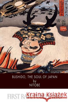 Bushido, The Soul of Japan Nitobe, Inazo 9781500909680 Createspace - książka