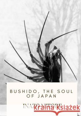 Bushido, the Soul of Japan Inazo Nitobe 9781717332493 Createspace Independent Publishing Platform - książka