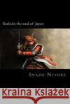 Bushido the soul of Japan Nitobe, Inazo 9781720558545 Createspace Independent Publishing Platform