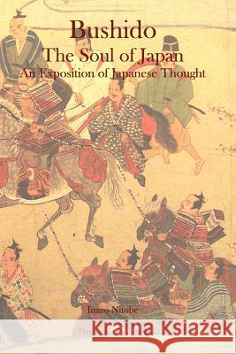 Bushido: The Soul of Japan An Exposition of Japanese Thought Nitobe, Inazo 9781926842868 Theophania Publishing - książka