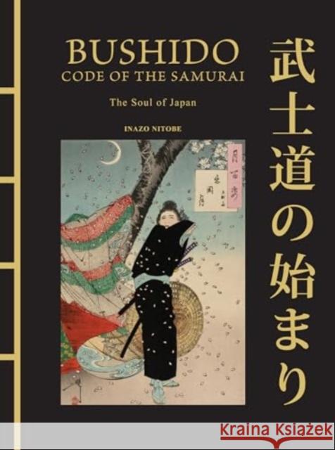 Bushido: The Soul of Japan: The Code of the Samurai Inazo Nitobe 9781838864842 Amber Books Ltd - książka