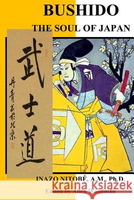 Bushido The Soul Of Japan: The Soul Of Japan Woodman, Allen 9781477626436 Createspace - książka