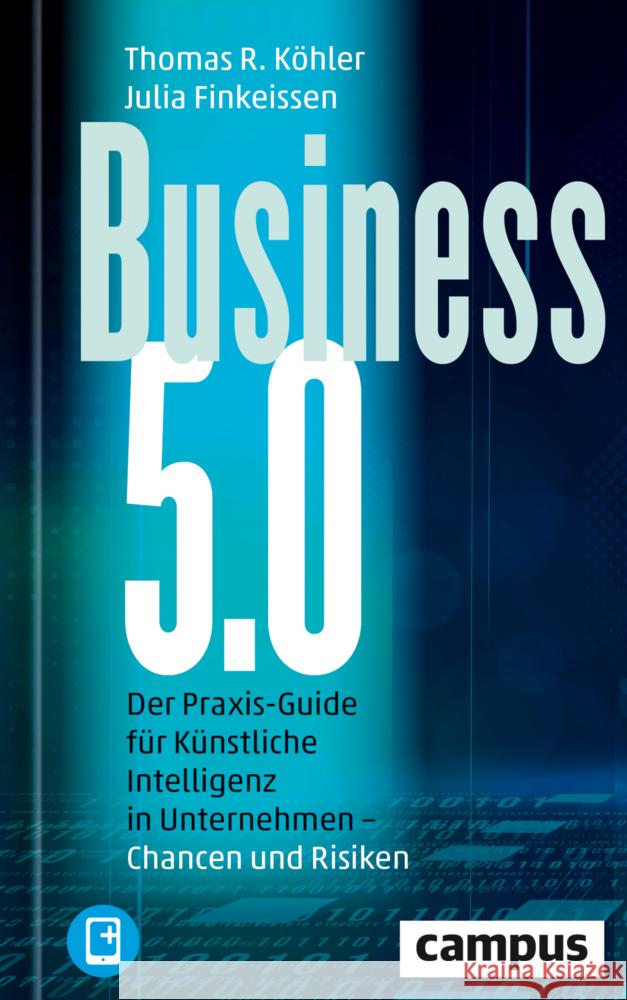 Business 5.0, m. 1 Buch, m. 1 E-Book Köhler, Thomas R., Finkeissen, Julia 9783593518671 Campus Verlag - książka