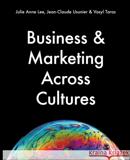 Business & Marketing Across Cultures Julie Anne Lee Jean-Claude Usunier Vasyl Taras 9781529754377 SAGE Publications Ltd - książka