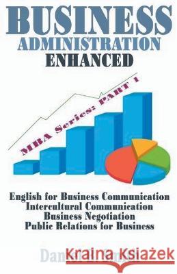 Business Administration Enhanced: Part 1 Daniel B Smith 9798215625378 Daniel B. Smith - książka