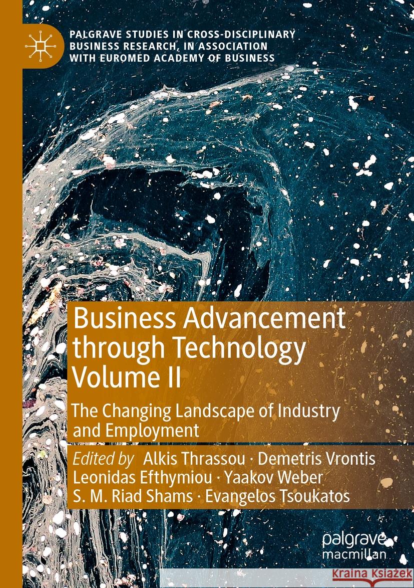 Business Advancement Through Technology Volume II: The Changing Landscape of Industry and Employment Alkis Thrassou Demetris Vrontis Leonidas Efthymiou 9783031077678 Palgrave MacMillan - książka