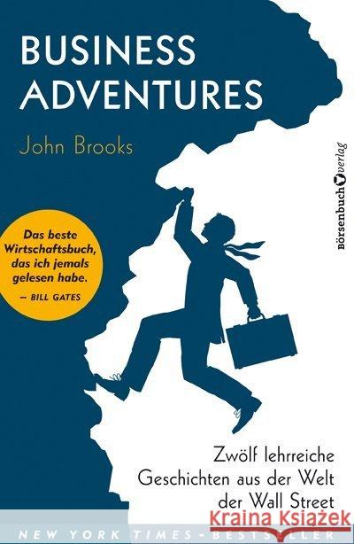 Business Adventures : Zwölf lehrreiche Geschichten aus der Welt der Wall Street Brooks, John 9783864702525 Börsenmedien - książka