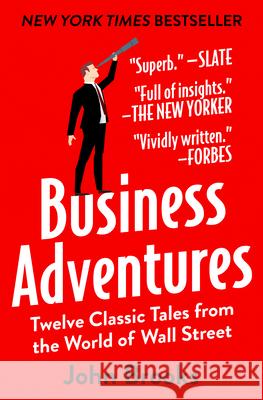Business Adventures: Twelve Classic Tales from the World of Wall Street John Brooks 9781497644892 Open Road Media - książka