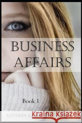 Business Affairs Book 1: A Romantic Second Chance Erotica Short Story Series Autumn Greer 9781693617744 Independently Published - książka