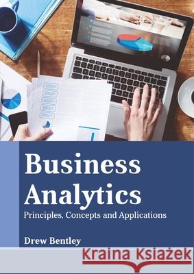Business Analytics: Principles, Concepts and Applications  9781641720885 Larsen and Keller Education - książka