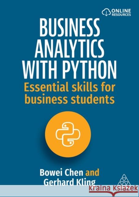 Business Analytics with Python: Essential Skills for Business Students Gerhard Kling 9781398617179  - książka