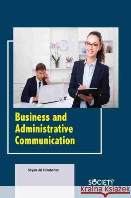 Business and Administrative Communication  9781774077825 Arcler Education Inc - książka