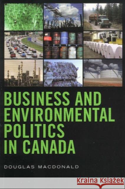 Business and Environmental Politics in Canada Douglas Macdonald   9781442600324 University of Toronto Press - książka