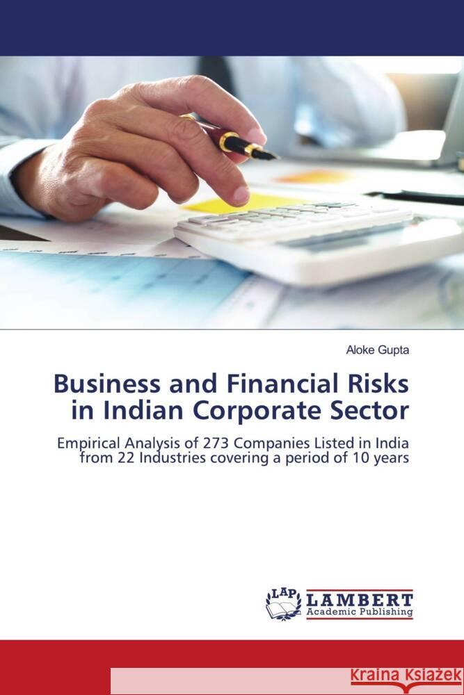 Business and Financial Risks in Indian Corporate Sector Aloke Gupta 9786208419745 LAP Lambert Academic Publishing - książka