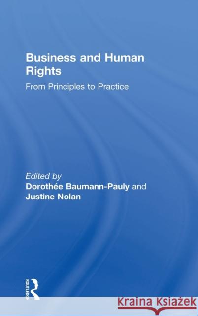 Business and Human Rights: From Principles to Practice Nolan Justine Dorothee Baumann-Pauly 9781138833586 Routledge - książka