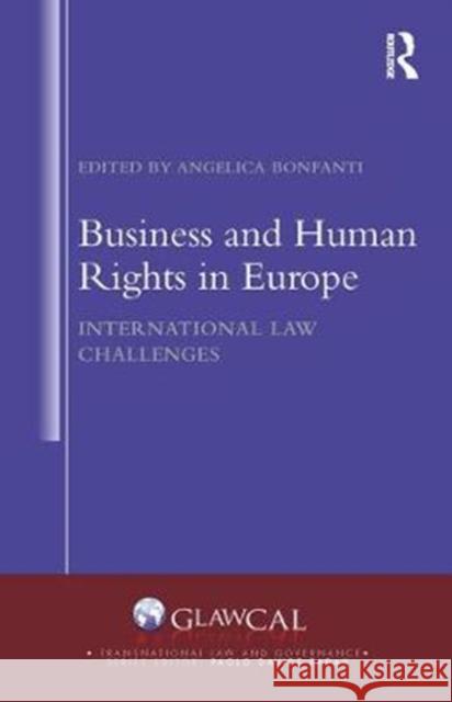 Business and Human Rights in Europe: International Law Challenges Angelica Bonfanti 9781138484672 Routledge - książka