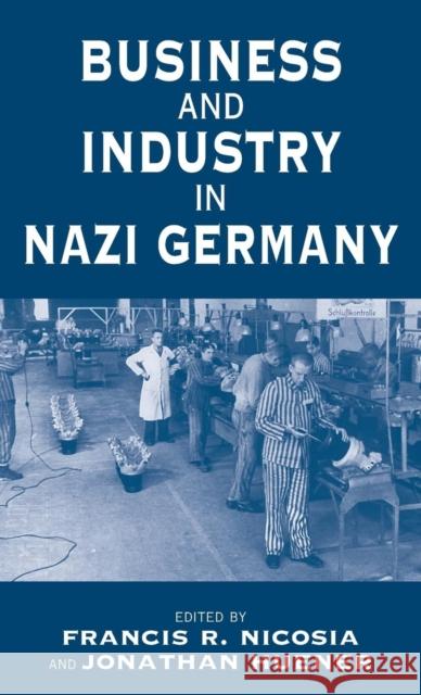 Business and Industry in Nazi Germany Nicosia, Francis R. 9781571816535 Berghahn Books - książka