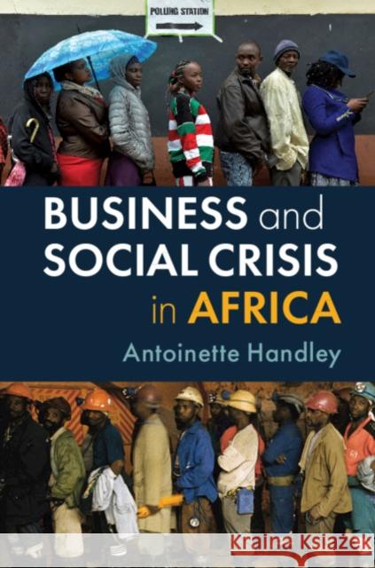 Business and Social Crisis in Africa Antoinette Handley 9781108445030 Cambridge University Press - książka