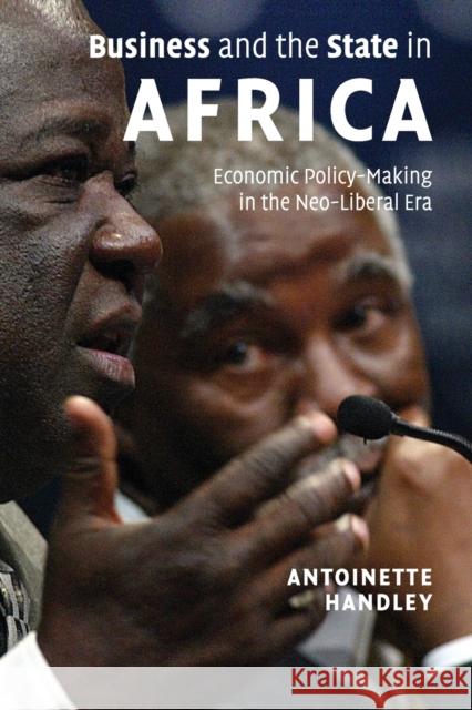 Business and the State in Africa: Economic Policy-Making in the Neo-Liberal Era Handley, Antoinette 9780521713719 Cambridge University Press - książka