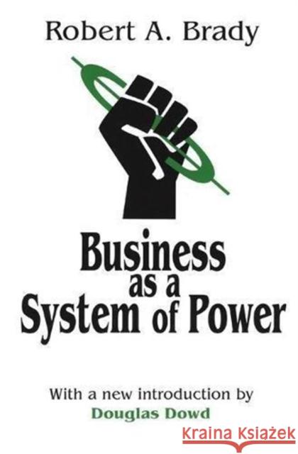 Business as a System of Power Robert Brady 9781138519923 Taylor and Francis - książka