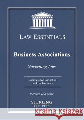 Business Associations, Law Essentials: Governing Law for Law School and Bar Exam Prep Sterling Tes Frank Addivinola 9781954725249 Sterling Education - książka