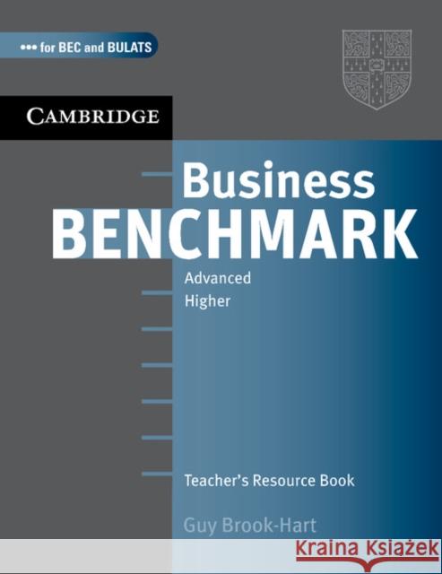 Business Benchmark: Advanced Higher: Teacher's Resource Book Brook-Hart, Guy 9780521672962 Cambridge University Press - książka