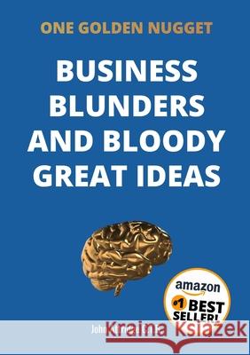 Business Blunders and Bloody Great Ideas John Attridge 9781794749467 Lulu.com - książka