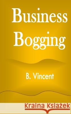 Business Bogging B. Vincent 9781648303975 Rwg Marketing - książka