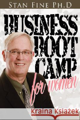 Business Boot Camp for Women Stan Fine 9781434361530 Authorhouse - książka