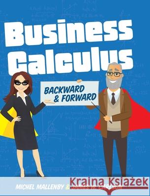 Business Calculus: Backward and Forward Michel Mallenby James Carlson 9781516575657 Cognella Academic Publishing - książka