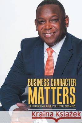 Business Character Matters: The Ten Habits of Highly Successful Managers Derrick Jordan 9781728330495 Authorhouse - książka