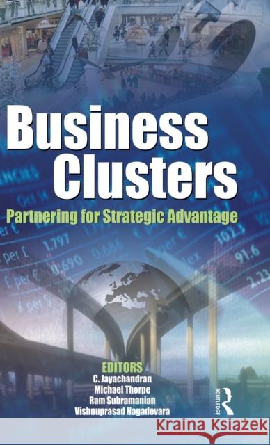 Business Clusters: Partnering for Strategic Advantage Jayachandran, C. 9780415602310 Routledge India - książka